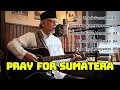 Lagu PRAY FOR SUMATERA - IWAN FALS TYLE - Senandung kenangan6/12/2025