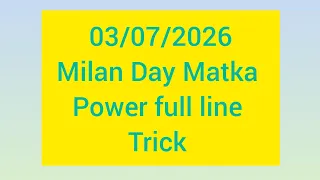 July 3 2026 Milan Day Matka trick today Milan night Milan Day Fix open Jodi Satta Matka