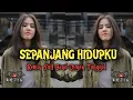 Download Lagu DJ Sepanjang Hidupku || Remix Full Band • orgen tunggal 🔥