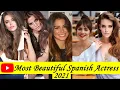 Most Beautiful Spanish Actress 2020 Most Beautiful Spanish Model Actress