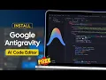 How to Get Google Antigravity for FREE Complete Installation Walkthrough