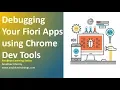 Debugging Fiori Apps using Chrome Tools Debugging Fiori and UI5 Java Script code Debug