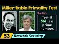 Testing for Primality Miller-Rabin Test