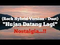 Lagu HUJAN DATANG LAGI — Rock Hybrid Duet | Cover Modern \u0026 Emosi #music #rock #nostalgia
