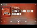 Download Lagu Febians - Rumie Dan Julie [Lirik]