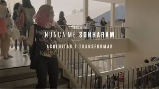 Ep. 7 – Acreditar e Transformar |  websérie Nunca Me Sonharam | Instituto Unibanco | LEG