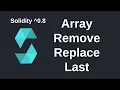 Array Remove An Element By Replacing Last Solidity 0 8