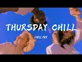 Lagu [ 1 Hours ] Thursday Mood ~ Chill Vibes ~ English songs music mix🍃