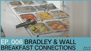 Breakfast Connections Ep 006 Bradley Wall Street Gourmet Foods x Bungludetch Farms