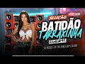 SELEÇÃO BATIDIÃO TARRAXINHA 🔈 – SO MUSICAS BOA AS + TOCADAS DO MOMENTO 💕–DJ WilliaMix  💿 – CD NOVO