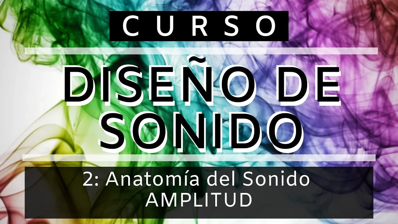 🎨Diseño de Sonido - #2: Amplitud [CURSO COMPLETO] - Tutorial Sound Design