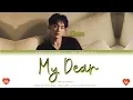 Download Lagu Chen (of EXO) - 'My Dear' Lyrics Color Coded (Han/Rom/Eng)