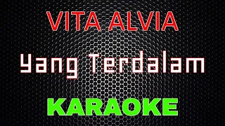 Download Vita Alvia - Yang Terdalam [Karaoke] | LMusical MP3