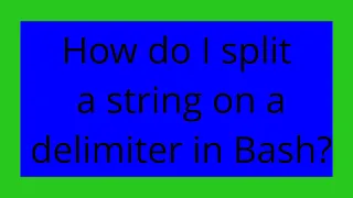 How do I split a string on a delimiter in Bash