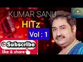Download Lagu KUMAR SANU HITz Vol : 1 #songslyricsatozkumarsanu