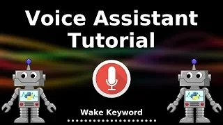 Python Voice Assistant Tutorial - Waking the Assistant