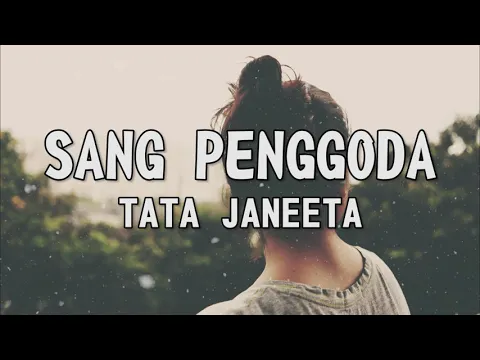 Download MP3 TATA JANEETA - SANG PENGGODA (Lirik)