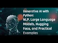 Generative AI with Python NLP LLMs Hugging Face Projects