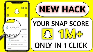 HOW TO GET 1M SNAP SCORE HOW TO INCREASE SNAPCHAT SCORE FAST 2022