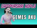Download Lagu GEMES AKU | Campursari Koplo