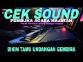Lagu CEK SOUND PEMBUKA ACARA HAJATAN - BIKIN TAMU UNDANGAN GOYANG NEW VERSION TEMPO CEPAT