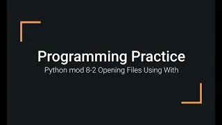Python Practice Programming Module 8-2 Opening a File Using With