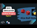 Building Dice Simulator Game Python Project - Beginner Level Full Program