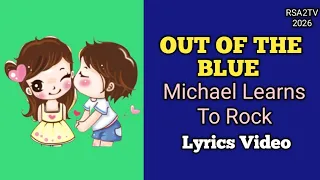 OUT OF THE BLUE - Michael Learns To Rock