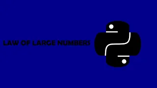 LAW OF LARGE NUMBERS w Python