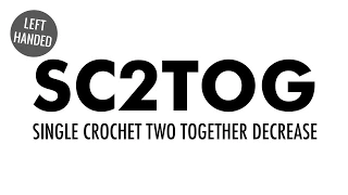 The Single Crochet Two Together Decrease sc2tog Crochet Decrease Left Handed