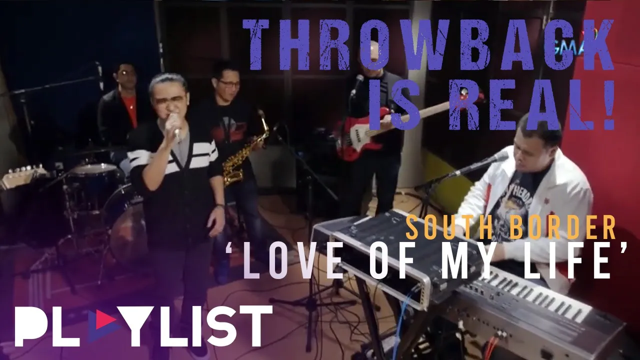 South Border's 'Love of My Life' is sentimental for us! | Playlist