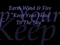 Earth Wind and Fire - Keep Your Head to the Sky