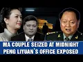 Ma Xingrui en zijn vrouw om middernacht ontvoerd, Peng Liyuans geheime geldnetwerk onthuld