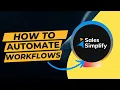 How to automate your workflow Sales Simplify