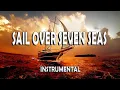 Download Lagu Sail Over Seven Seas - Instrumental