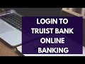 Truist Online Banking Login How to Sign in to Truist Online Banking 2023