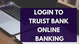 Truist Online Banking Login How to Sign in to Truist Online Banking 2023