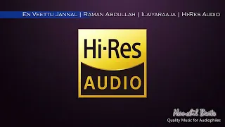 en veettu jannal raman abdullah ilaiyaraaja arunmozhi u0026 bhavatharini hi res audio