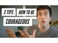 Download Lagu 3 TIPS : How to Be Courageous