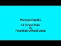 Download Lagu Lil O Feat Bebe - Percaya Padaku (Official Cover Lyric)