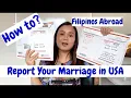 How to assemble and mail your Report of Marriage to Philippine Consulate in USA