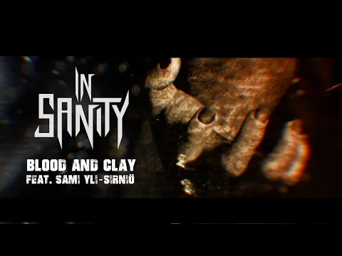 IN SANITY feat. Sami Yli-Sirniu00f6 - Blood And Clay   (official lyric video)