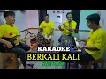 Download Lagu BERKALI KALI KARAOKE NADA PRIA