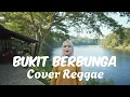 BUKIT BERBUNGA - UCI BING SLAMET • Request Subscribe • Cover Reggae • Siska Vibes 
