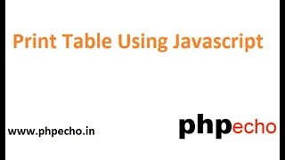 Print Table Using Javascript and Html While Loop In Javascript