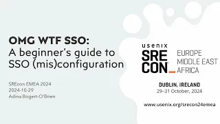 SREcon24 - OMG WTF SSO A Beginner s Guide to Single Sign-On