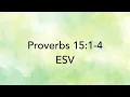 ESV A Soft Answer - Proverbs 15 1-4 Bible Memory Verse Song