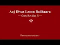 Download Lagu Aaj Divas Leoon Balihaara - Guru Ravidas Ji - RSSB Shabad
