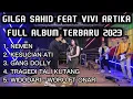 Download Lagu GILGA SAHID FEAT VIVI ARTIKA FULL ALBUM TERBARU 2023 !!!