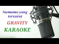 Download Lagu Gravity - Namamu yang tersurat ( karaoke syahdu )